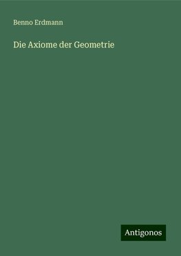 Die Axiome der Geometrie