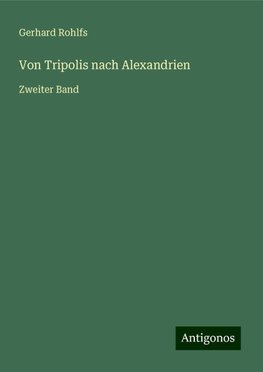 Von Tripolis nach Alexandrien