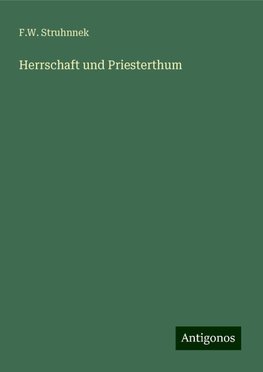 Herrschaft und Priesterthum