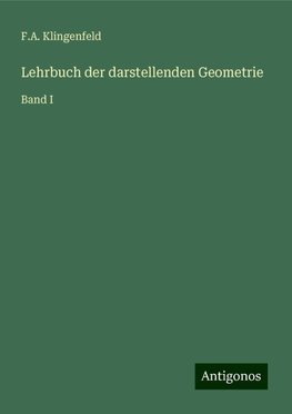 Lehrbuch der darstellenden Geometrie