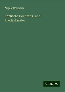 Römische Hochzeits- und Ehedenkmäler