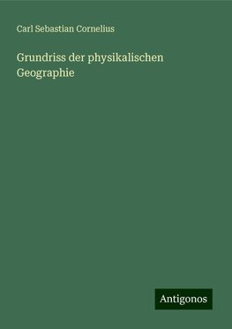 Grundriss der physikalischen Geographie