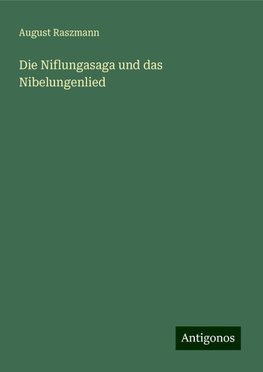 Die Niflungasaga und das Nibelungenlied