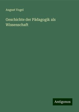 Geschichte der Pädagogik als Wissenschaft