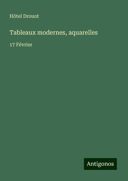 Tableaux modernes, aquarelles