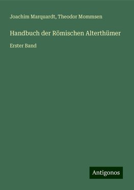 Handbuch der Römischen Alterthümer