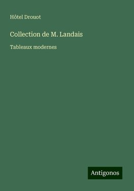 Collection de M. Landais