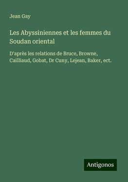 Les Abyssiniennes et les femmes du Soudan oriental