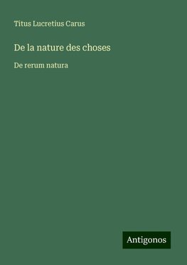 De la nature des choses