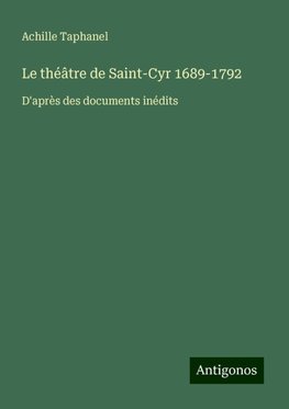 Le théâtre de Saint-Cyr 1689-1792