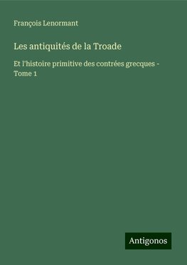 Les antiquités de la Troade