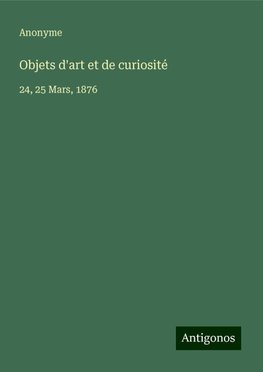 Objets d'art et de curiosité