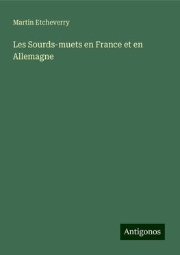 Les Sourds-muets en France et en Allemagne