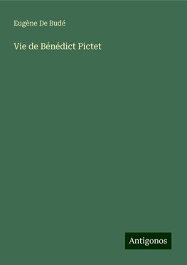 Vie de Bénédict Pictet