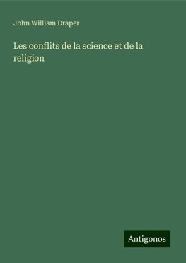 Les conflits de la science et de la religion