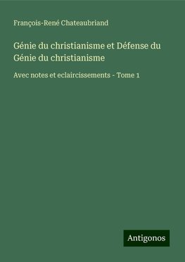 Génie du christianisme et Défense du Génie du christianisme