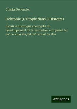 Uchronie (L'Utopie dans L'Histoire)