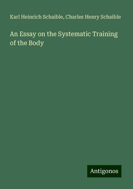 An Essay on the Systematic Training of the Body