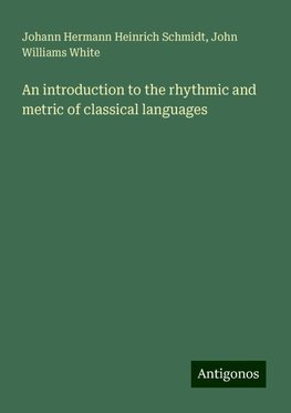 An introduction to the rhythmic and metric of classical languages