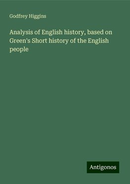 Analysis of English history, based on Green's Short history of the English people