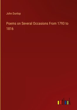 Poems on Several Occasions From 1793 to 1816