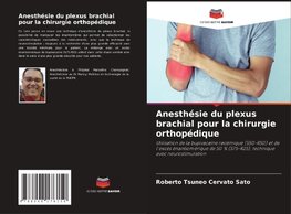 Anesthésie du plexus brachial pour la chirurgie orthopédique