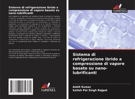 Sistema di refrigerazione ibrido a compressione di vapore basato su nano-lubrificanti