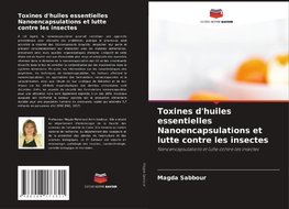 Toxines d'huiles essentielles Nanoencapsulations et lutte contre les insectes