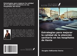 Estrategias para mejorar la calidad de la atención sanitaria en los hospitales de Kenia