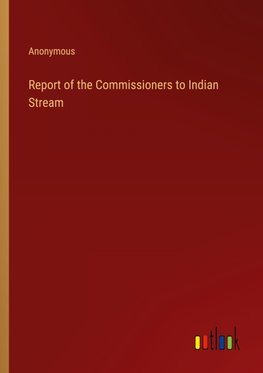 Report of the Commissioners to Indian Stream