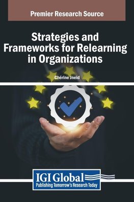 Strategies and Frameworks for Relearning in Organizations