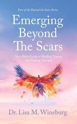 Emerging Beyond  The Scars