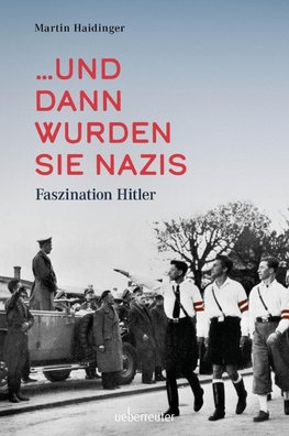 ... und dann waren sie Nazis.