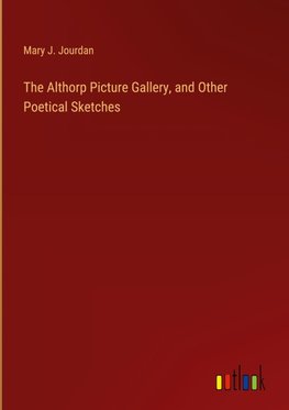 The Althorp Picture Gallery, and Other Poetical Sketches