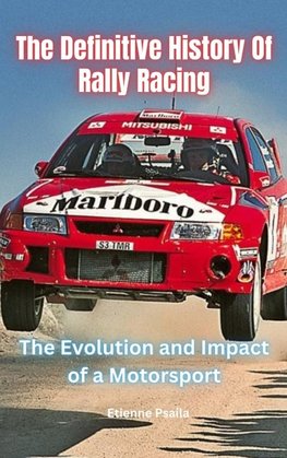 The Definitive History Of Rally Racing