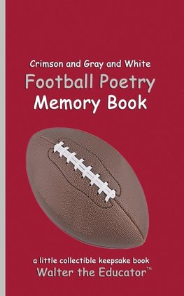 Crimson and Gray and White Football Poetry Memory Book