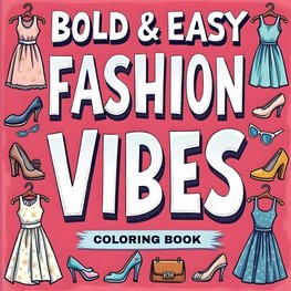 Big Bold & Easy Fashion Coloring Book for Women