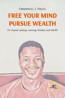 Free your Mind, Pursue Wealth