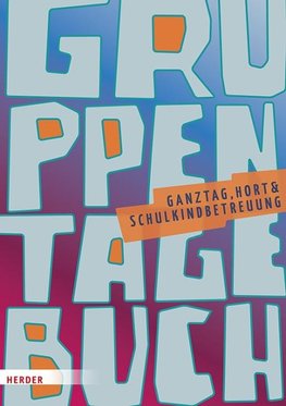 Gruppentagebuch, Ganztag, Hort, Schulkindbetreuung