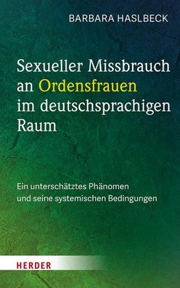 Sexueller Missbrauch an Ordensfrauen im deutschsprachigen Raum