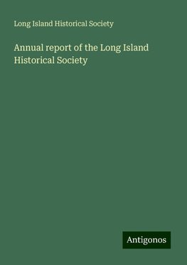 Annual report of the Long Island Historical Society