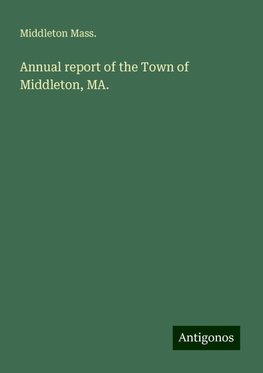 Annual report of the Town of Middleton, MA.