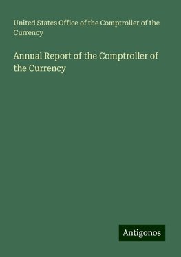 Annual Report of the Comptroller of the Currency