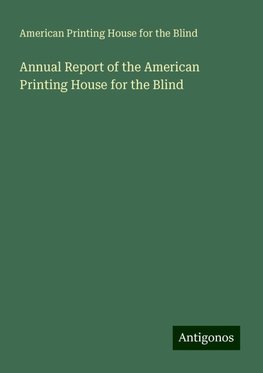 Annual Report of the American Printing House for the Blind