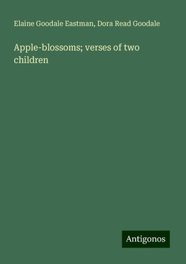 Apple-blossoms; verses of two children