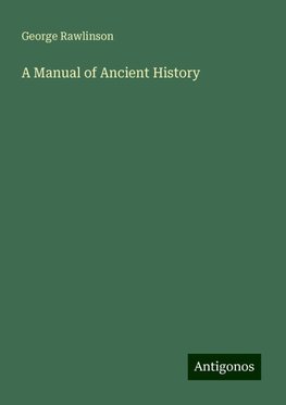 A Manual of Ancient History