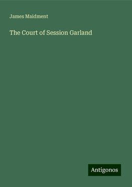 The Court of Session Garland