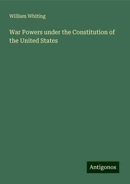 War Powers under the Constitution of the United States