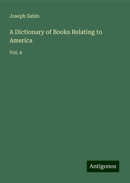 A Dictionary of Books Relating to America