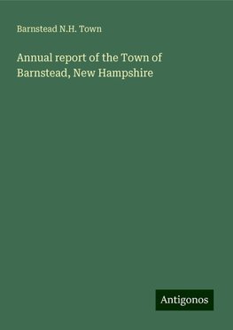 Annual report of the Town of Barnstead, New Hampshire